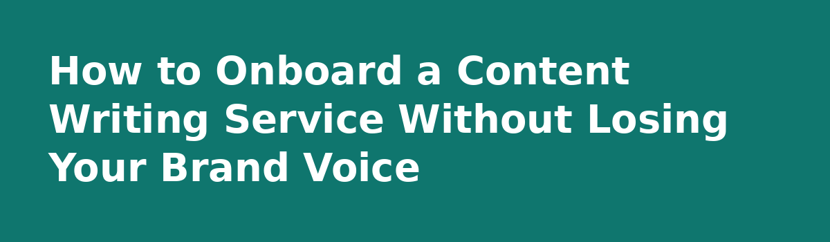 What Nobody Tells You About Content Writing (And When to Buy a Done For You Content Writing Service): How to Onboard a Content Writing Service Without Losing Your Brand Voice