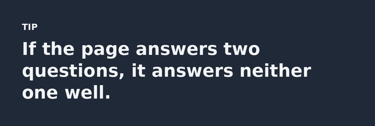 If the page answers two questions, it answers neither one well.