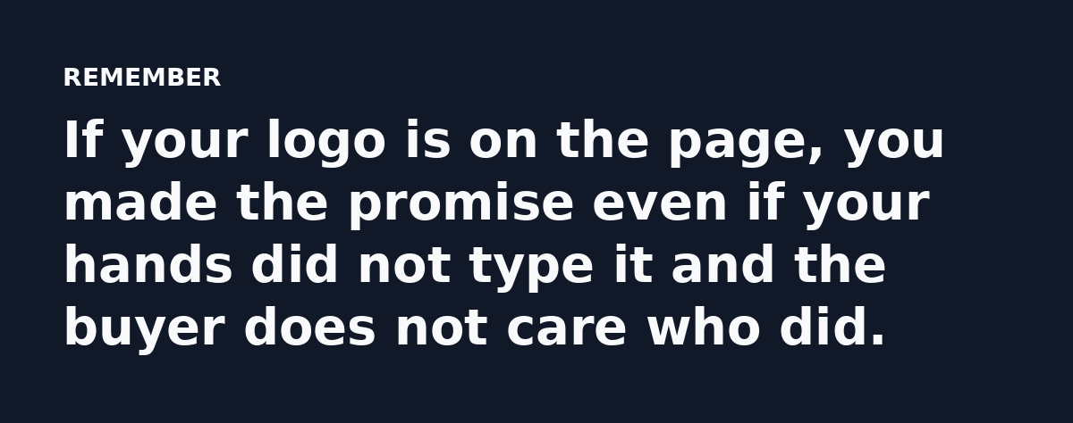 If your logo is on the page, you made the promise even if your hands did not type it and the buyer does not care who did.