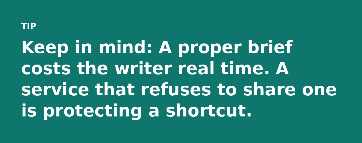 Keep in mind: A proper brief costs the writer real time. A service that refuses to share one is protecting a shortcut.