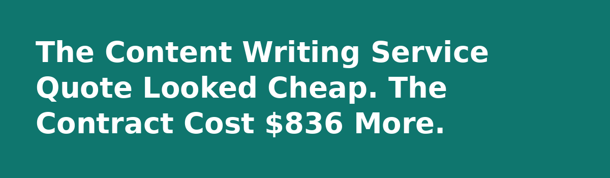 Done for You Content Writing Service: 6 Myths That Cost Business Owners Money: The Content Writing Service Quote Looked Cheap. The Contract Cost $836 More.