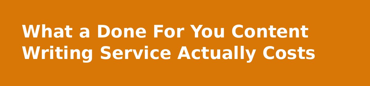 Done For You Content Writing Service: 6 Myths That Waste Your Budget: What a Done For You Content Writing Service Actually Costs