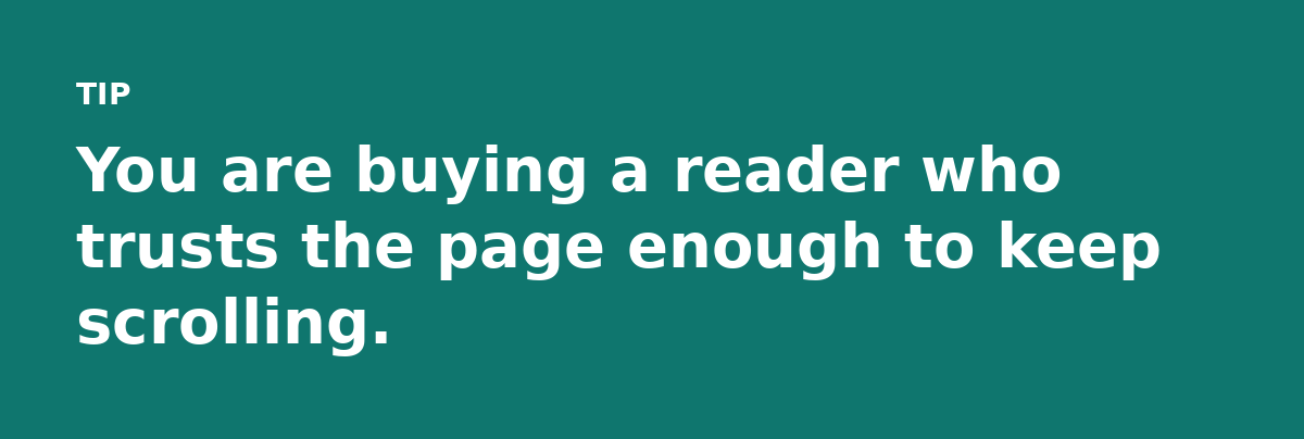 You are buying a reader who trusts the page enough to keep scrolling.